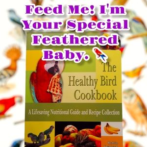 COPY - New Book - The Healthy Bird Cookbook by Robin Duetsch. 🦜🪶